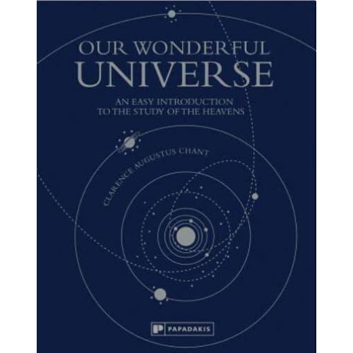 Our Wonderful Universe An Easy Introduction to the Study of the Heavens