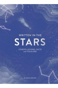 Written in the Stars Constellations, Facts and Folklore