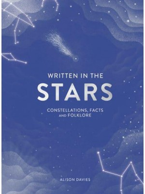 Written in the Stars Constellations, Facts and Folklore