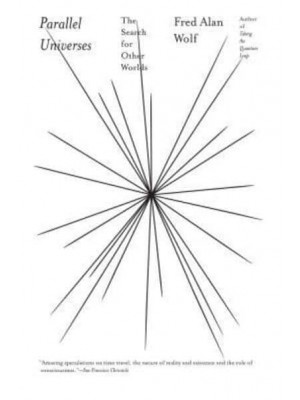 Parallel Universes The Search for Other Worlds