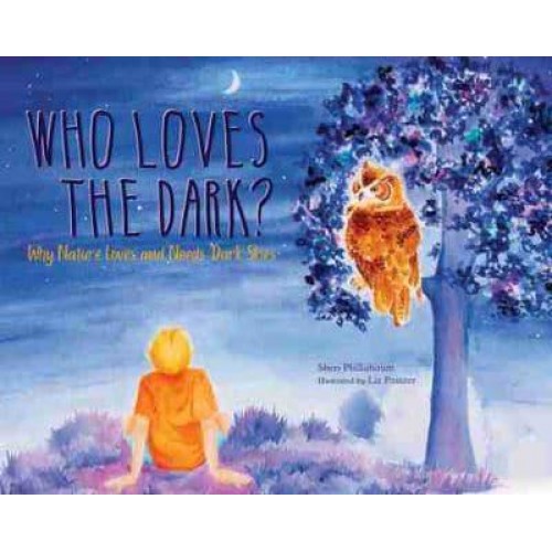 Who Loves the Dark? Why Nature Loves and Needs Dark Skies