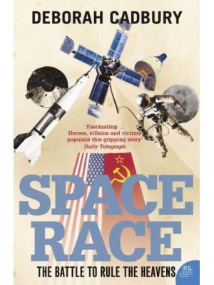 Space Race The Battle to Rule the Heavens