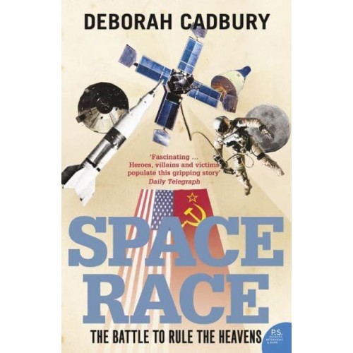 Space Race The Battle to Rule the Heavens