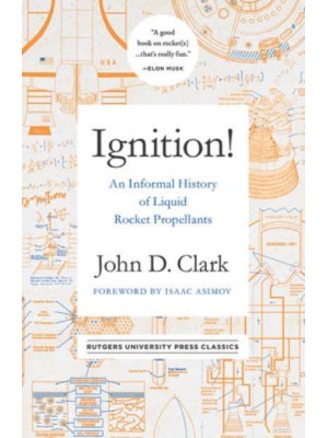 Ignition! An Informal History of Liquid Rocket Propellants