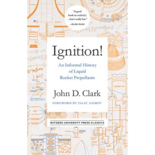 Ignition! An Informal History of Liquid Rocket Propellants