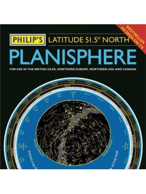 Philip's Planisphere (Latitude 51.5 North) For Use in Britain and Ireland, Northern Europe, Northern USA and Canada