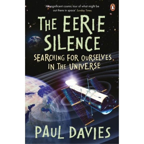 The Eerie Silence Searching for Ourselves in the Universe
