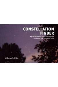 Constellation Finder A Guide to Patterns in the Night Sky With Star Stories from Around the World - Finder Series