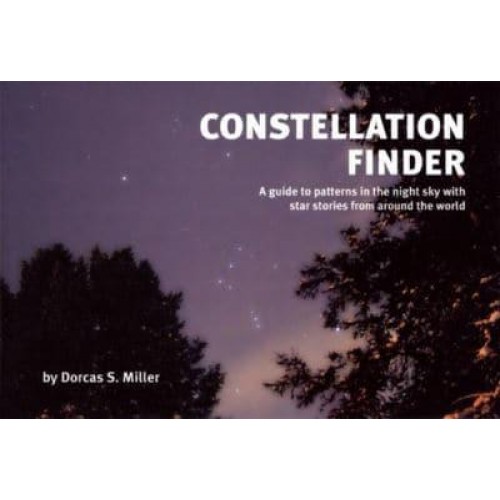 Constellation Finder A Guide to Patterns in the Night Sky With Star Stories from Around the World - Finder Series