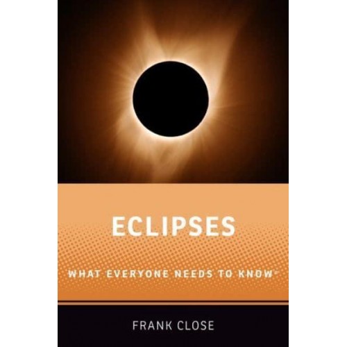 Eclipses What Everyone Needs to Know - What Everyone Needs to Know