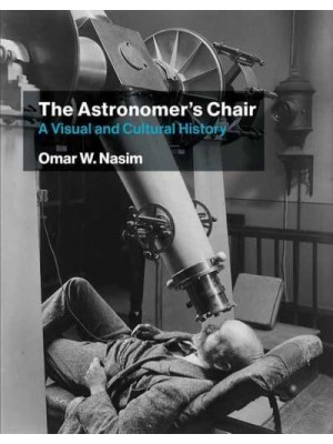 The Astronomer's Chair A Visual and Cultural History