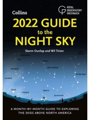 2021 Guide to the Night Sky A Month-by-Month Guide to Exploring the Skies Above North America