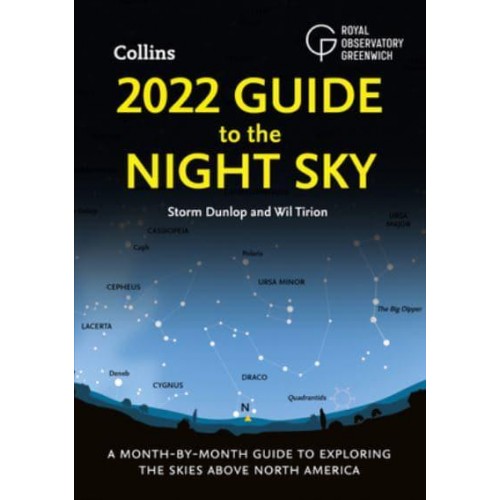 2021 Guide to the Night Sky A Month-by-Month Guide to Exploring the Skies Above North America