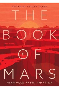 The Book of Mars An Anthology of Fact and Fiction