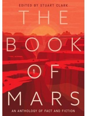 The Book of Mars An Anthology of Fact and Fiction