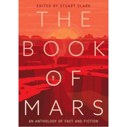 The Book of Mars An Anthology of Fact and Fiction
