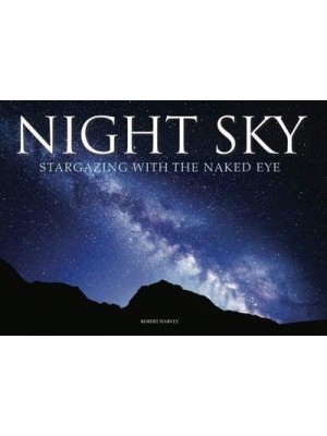 Night Sky Stargazing With the Naked Eye