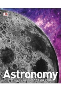 Astronomy A Visual Guide