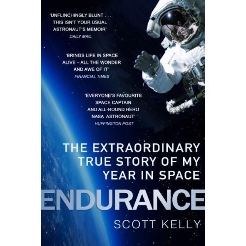 Endurance The Extraordinary True Story of My Year in Space