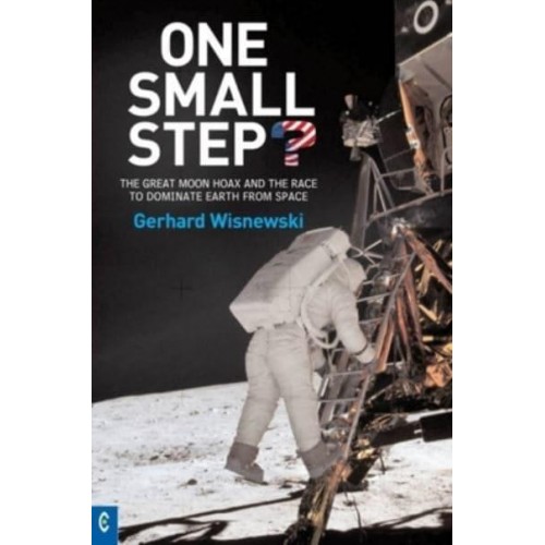 One Small Step? The Great Moon Hoax and the Race to Dominate Earth from Space