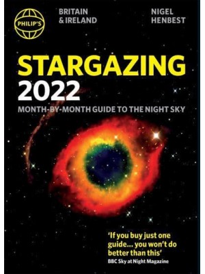 Philip's 2022 Stargazing Month-by-Month Guide to the Night Sky Britain & Ireland - Philip's Stargazing