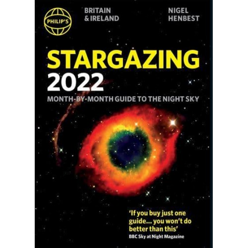 Philip's 2022 Stargazing Month-by-Month Guide to the Night Sky Britain & Ireland - Philip's Stargazing