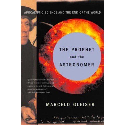 The Prophet and the Astronomer: A Scientific Journey to the End of Time
