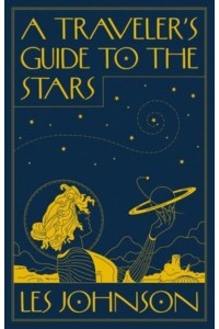 A Traveler's Guide to the Stars