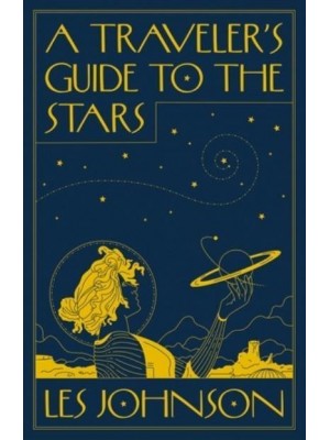 A Traveler's Guide to the Stars