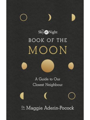 Book of the Moon A Guide to Our Closest Neighbour