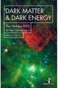 Dark Matter & Dark Energy The Hidden 95% of the Universe - Hot Science