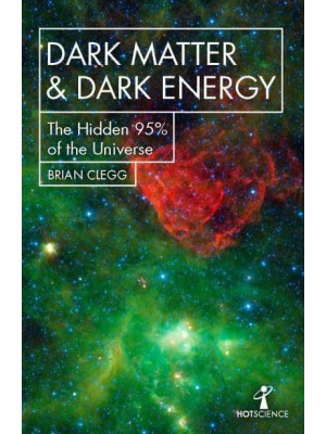 Dark Matter & Dark Energy The Hidden 95% of the Universe - Hot Science