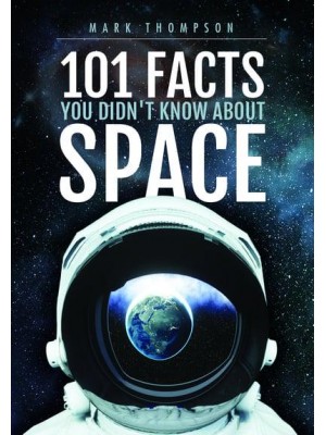 101 Facts You Didn't Know About Space