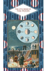 The Little Book of The Moon - The Little Book Of...