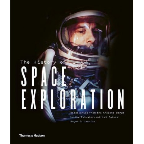 The History of Space Exploration Discoveries from the Ancient World to the Extraterrestrial Future