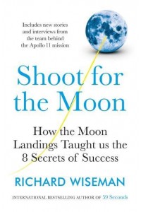 Shoot for the Moon What Landing a Man on the Moon Teaches Us About the Mind-Set for Success