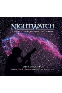 Nightwatch A Practical Guide to Viewing the Universe