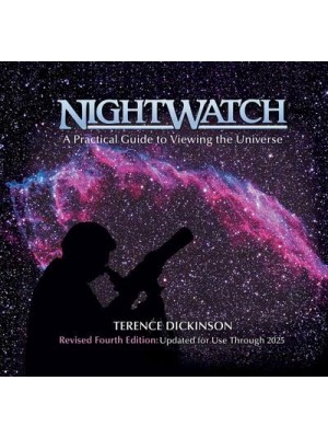 Nightwatch A Practical Guide to Viewing the Universe