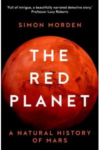 The Red Planet A Natural History of Mars