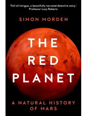 The Red Planet A Natural History of Mars