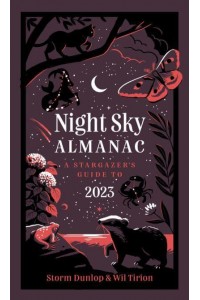 Night Sky Almanac 2023 A Stargazer's Guide