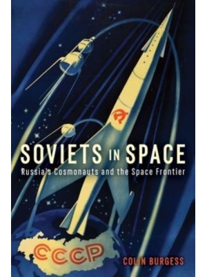 Soviets in Space Russia's Cosmonauts and the Space Frontier - Kosmos