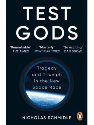 Test Gods Tragedy and Triumph in the New Space Race