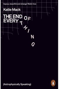 The End of Everything (Astrophysically Speaking)