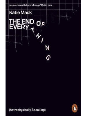 The End of Everything (Astrophysically Speaking)