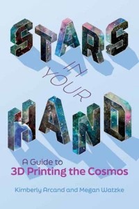 Stars in Your Hand A Guide to 3D Printing the Cosmos