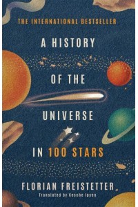 A History of the Universe in 100 Stars