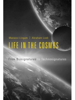 Life in the Cosmos From Biosignatures to Technosignatures