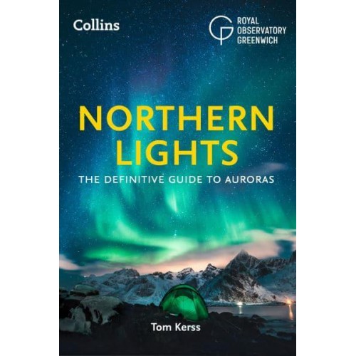 The Northern Lights The Definitive Guide to Auroras