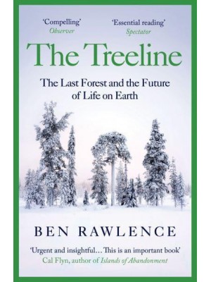 The Treeline The Last Forest and the Future of Life on Earth
